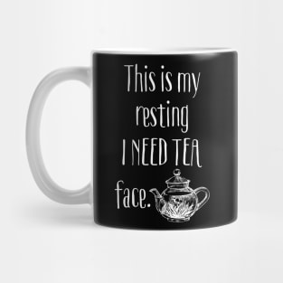 This Is My Resting I Need Tea Face Mug